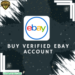 Buy Verified eBay Account, Verified eBay Account for Sale, Get Verified eBay Account, Verified eBay Seller Account, Buy eBay Account with Feedback